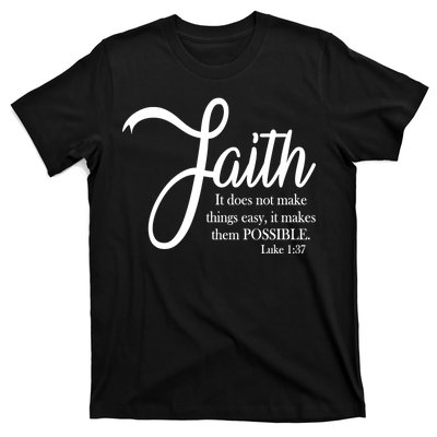 Faith Makes Things Possible  T-Shirt