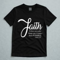 Faith Makes Things Possible  T-Shirt