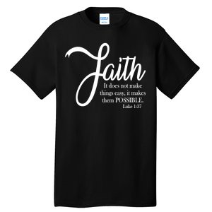 Faith Makes Things Possible  Tall T-Shirt