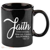 Faith Makes Things Possible  11oz C Handle Ceramic Mug