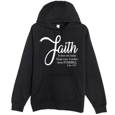 Faith Makes Things Possible  Premium Pullover Hoodie