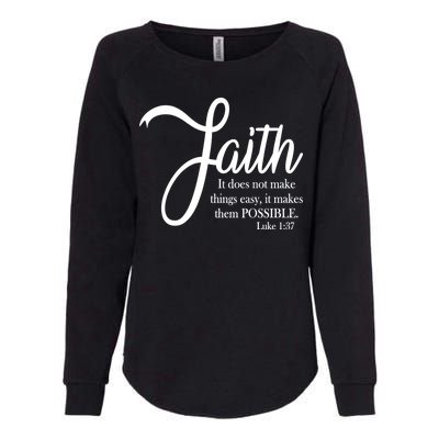 Faith Makes Things Possible  Womens California Wash Sweatshirt