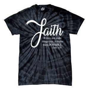 Faith Makes Things Possible  Tie-Dye T-Shirt