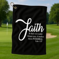 Faith Makes Things Possible  Golf Towel