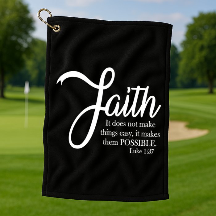 Faith Makes Things Possible  Golf Towel