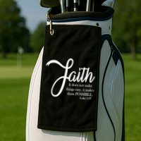 Faith Makes Things Possible  Golf Towel