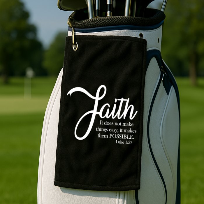 Faith Makes Things Possible  Golf Towel