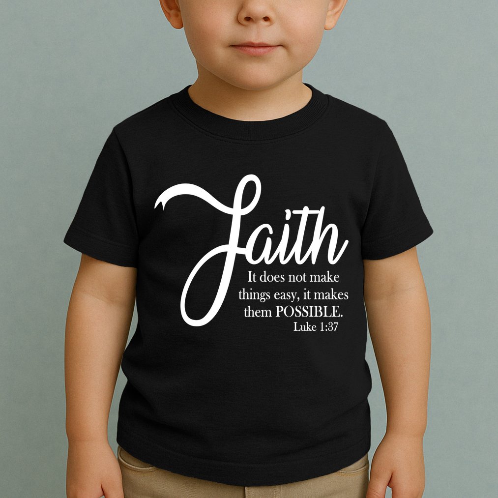Faith Makes Things Possible  Toddler T-Shirt