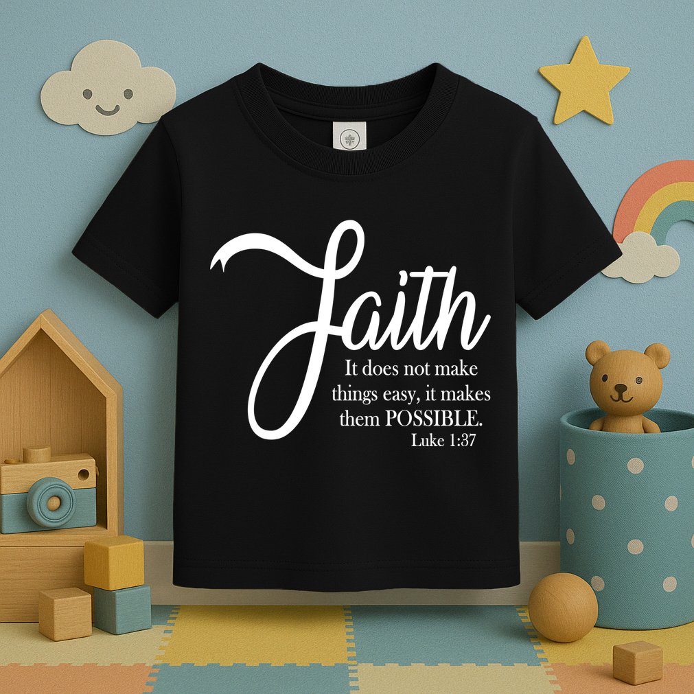 Faith Makes Things Possible  Toddler T-Shirt