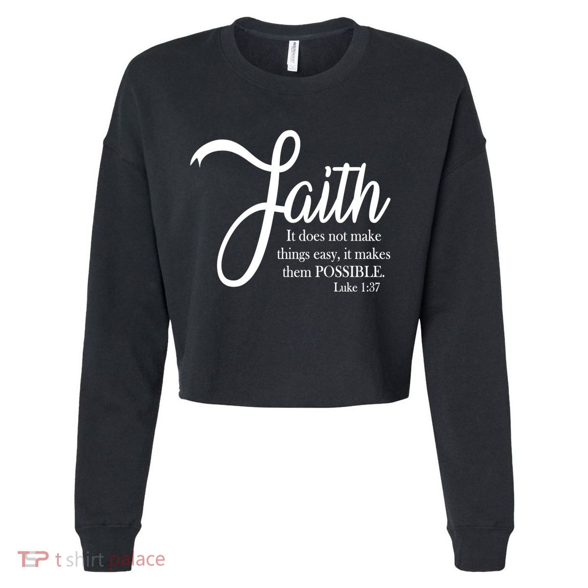 Faith Makes Things Possible  Cropped Pullover Crew