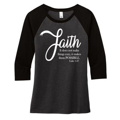 Faith Makes Things Possible  Women's Tri-Blend 3/4-Sleeve Raglan Shirt