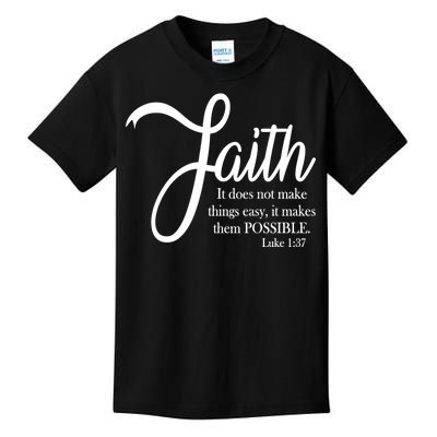 Faith Makes Things Possible  Kids T-Shirt