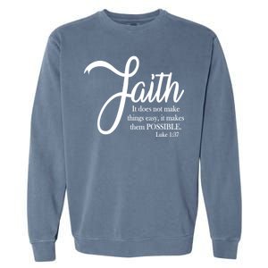 Faith Makes Things Possible  Garment-Dyed Sweatshirt