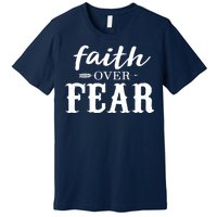 Faith Over Fear Premium T-Shirt