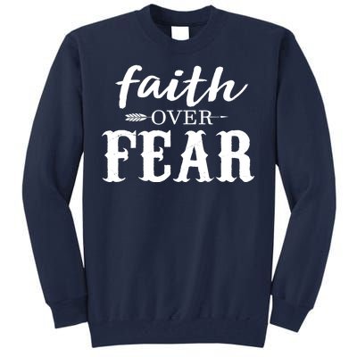 Faith Over Fear Tall Sweatshirt