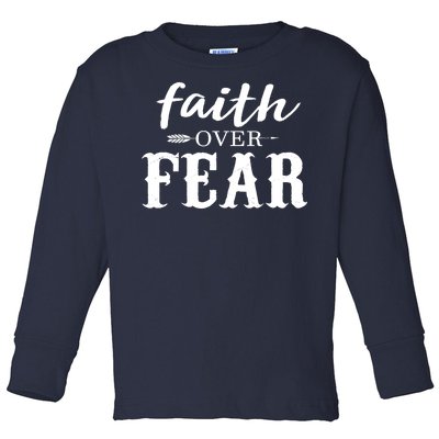 Faith Over Fear Toddler Long Sleeve Shirt