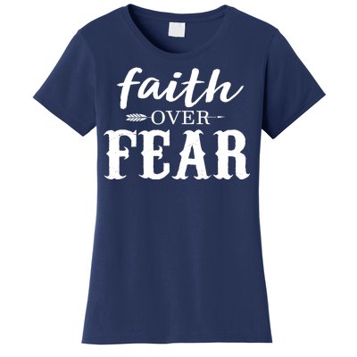 Faith Over Fear Women's T-Shirt