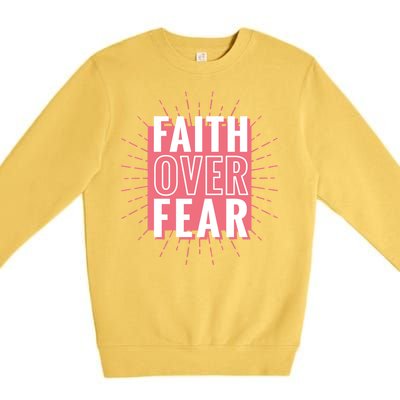 Faith Over Fear Cute Christian Quote  Premium Crewneck Sweatshirt