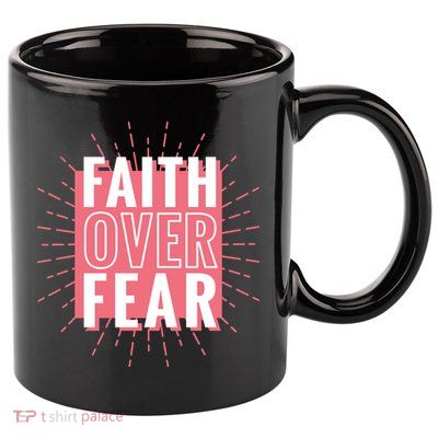 Faith Over Fear Cute Christian Quote  11oz C Handle Ceramic Mug