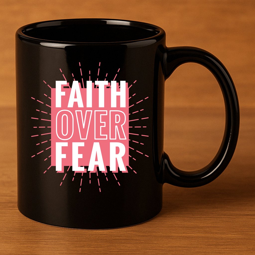 Faith Over Fear Cute Christian Quote  11oz C Handle Ceramic Mug