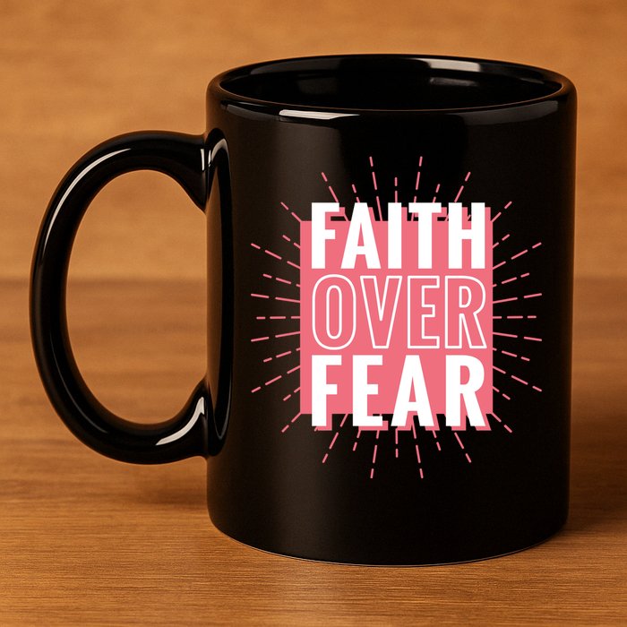 Faith Over Fear Cute Christian Quote  11oz C Handle Ceramic Mug