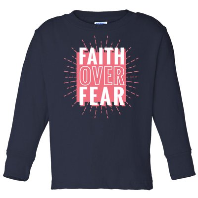 Faith Over Fear Cute Christian Quote  Toddler Long Sleeve Shirt