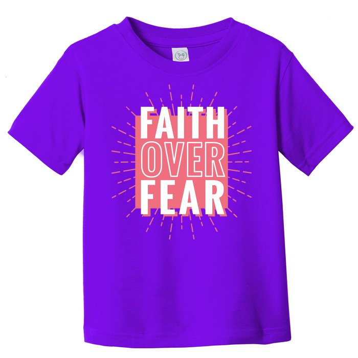 Faith Over Fear Cute Christian Quote  Toddler T-Shirt