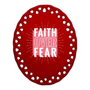 Faith Over Fear Cute Christian Quote  Ceramic Oval Ornament