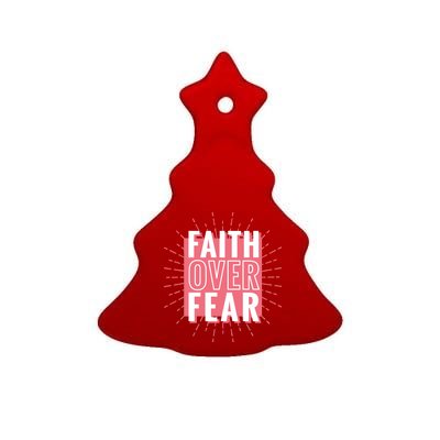 Faith Over Fear Cute Christian Quote  Ceramic Tree Ornament