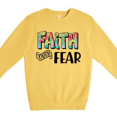 Faith Over Fear Flower Pattern Premium Crewneck Sweatshirt