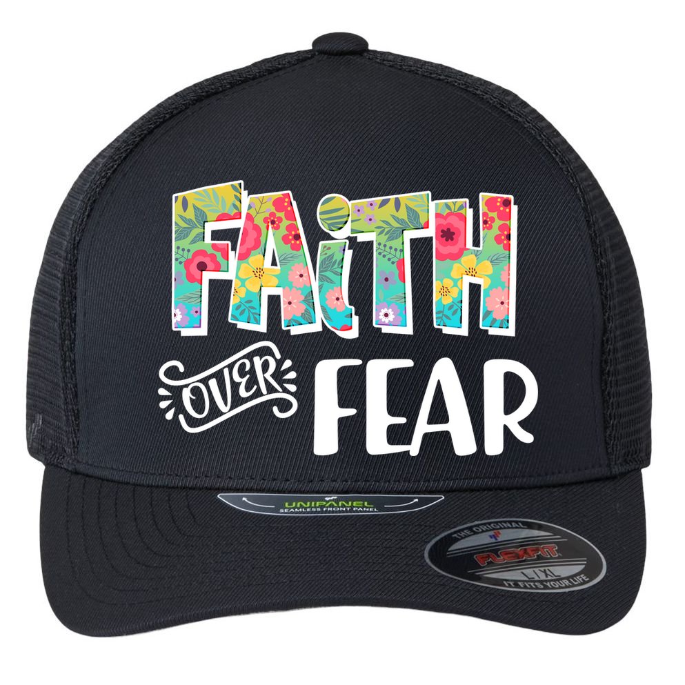 Faith Over Fear Flower Pattern Flexfit Unipanel Trucker Cap
