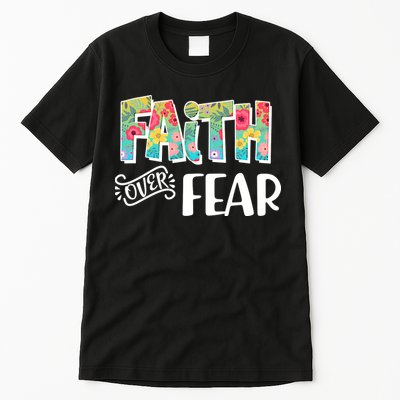 Faith Over Fear Flower Pattern Tall T-Shirt