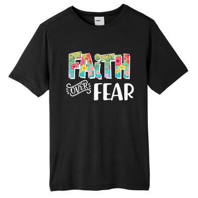 Faith Over Fear Flower Pattern Tall Fusion ChromaSoft Performance T-Shirt