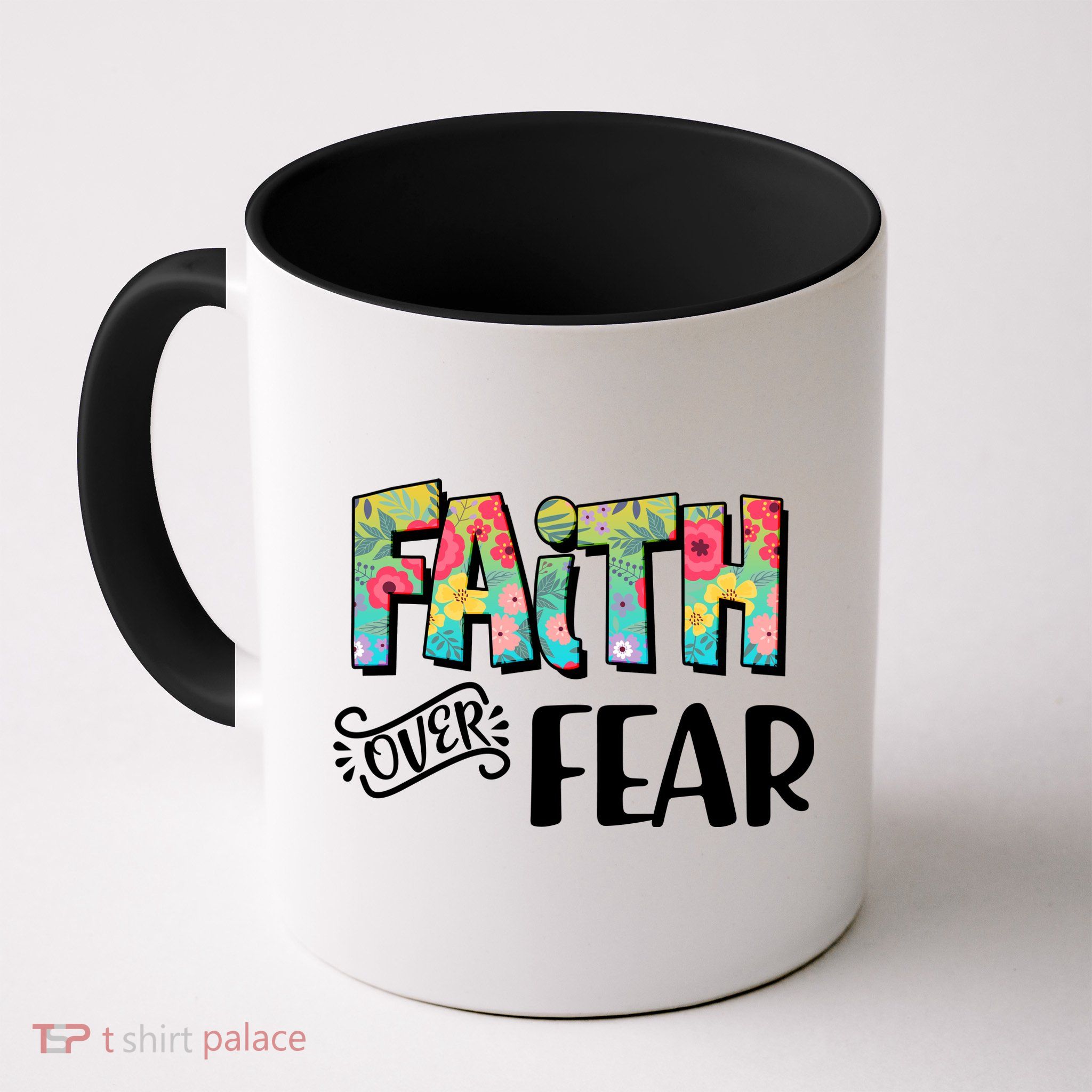 Faith Over Fear Flower Pattern Mug