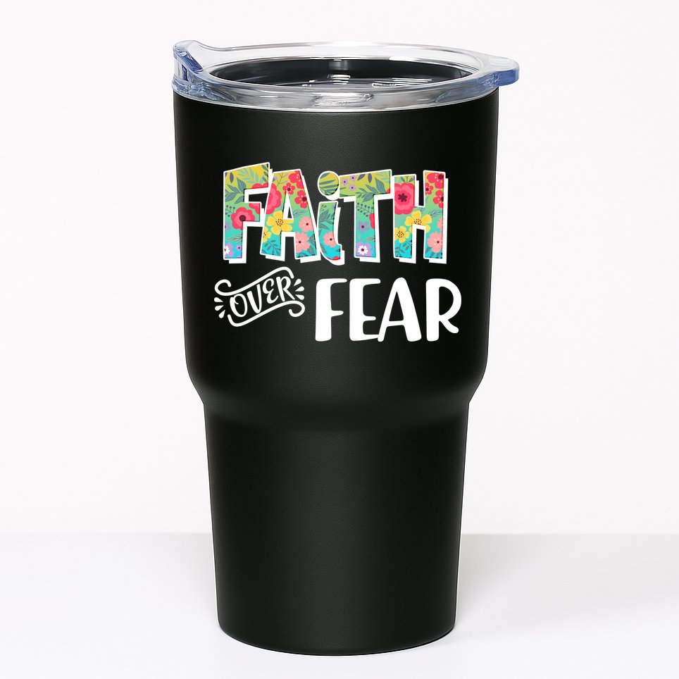 Faith Over Fear Flower Pattern Tumbler