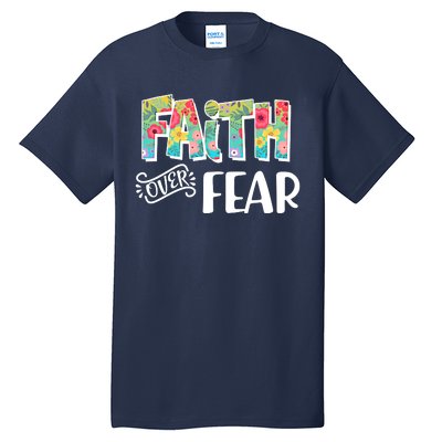 Faith Over Fear Flower Pattern Tall T-Shirt