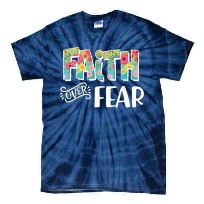 Faith Over Fear Flower Pattern Tie-Dye T-Shirt