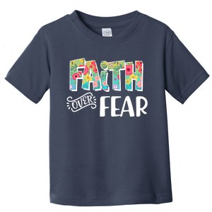 Faith Over Fear Flower Pattern Toddler T-Shirt