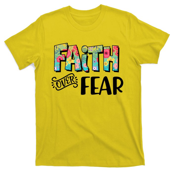 Faith Over Fear Flower Pattern T-Shirt