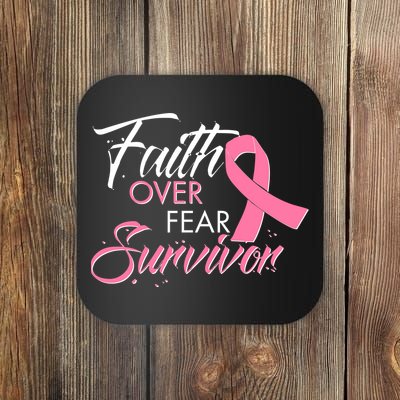 Faith Over Fear Survivor Breast Cancer Awareness Coaster