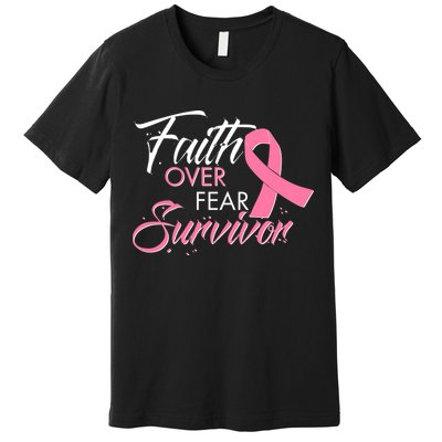 Faith Over Fear Survivor Breast Cancer Awareness Premium T-Shirt