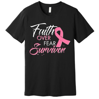 Faith Over Fear Survivor Breast Cancer Awareness Premium T-Shirt