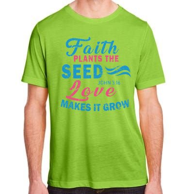 Faith Plants The Seed Love Makes It Grow John 3:16 Adult ChromaSoft Performance T-Shirt