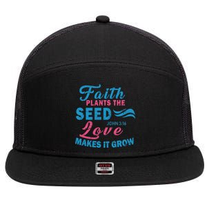 Faith Plants The Seed Love Makes It Grow John 3:16 7 Panel Mesh Trucker Snapback Hat