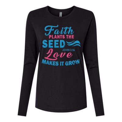 Faith Plants The Seed Love Makes It Grow John 3:16 Womens Cotton Relaxed Long Sleeve T-Shirt