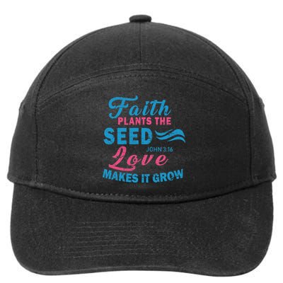 Faith Plants The Seed Love Makes It Grow John 3:16 7-Panel Snapback Hat