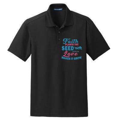 Faith Plants The Seed Love Makes It Grow John 3:16 Dry Zone Grid Polo