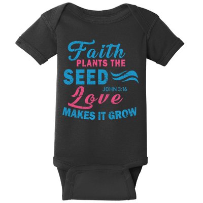 Faith Plants The Seed Love Makes It Grow John 3:16 Baby Bodysuit