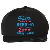 Faith Plants The Seed Love Makes It Grow John 3:16 Wool Snapback Cap