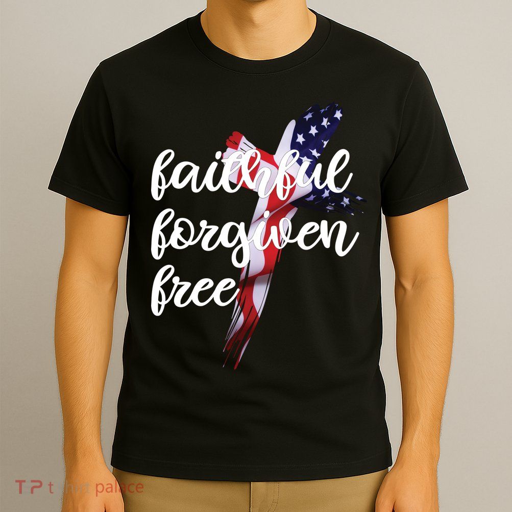 Faithful Forgiving Free American Cross  T-Shirt